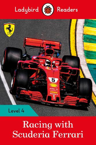 Racing with Scuderia Ferrari - Ladybird Readers Level 4