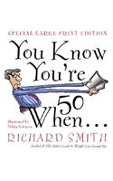 You Know You're 50 When...