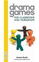 Drama Games: For Classrooms and Workshops