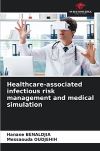Healthcare-associated infectious risk management and medical simulation