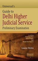 Universal's Guide to Delhi Higher Judicial Service Preliminary Examination - Including Previous Year Solved Paper and Model Test Papers