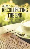 Recollecting the End: Fingers Crossed