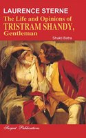 LAURENCE STERNE: THE LIFE AND OPINIONS OF TRISTRAM SHANDY GENTLEMAN