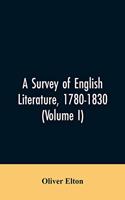 survey of English literature, 1780-1830 (Volume I)