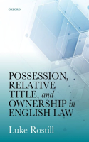 Possession, Relative Title, and Ownership in English Law