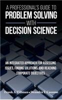 Professional's Guide to Problem Solving with Decision Science