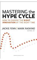 Mastering the Hype Cycle: How to Choose the Right Innovation at the Right Time