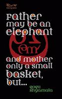 Father May Be an Elephant and Mother Only a Small Basket, But?