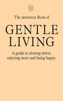 Monocle Book of Gentle Living