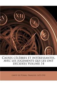 Causes Célèbres Et Intéressantes, Avec Les Jugements Qui Les Ont Décidées Volume 14