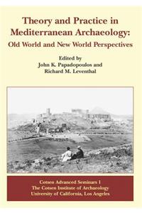 Theory and Practice in Mediterranean Archaeology