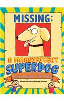 Missing: A Magnificent Superdog