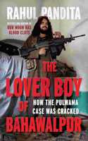 The Lover Boy of Bahawalpur : How the Pulwama Case was Cracked