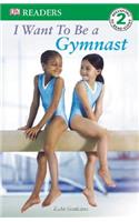 DK Readers L2: I Want to Be a Gymnast