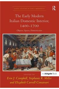The Early Modern Italian Domestic Interior, 1400–1700