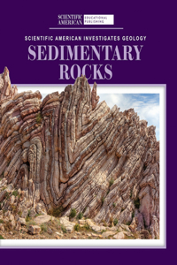 Sedimentary Rocks: (Scientific American Investigates Geology)