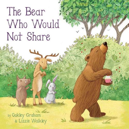 The Bear Who Would Not Share: (Picture Storybooks)