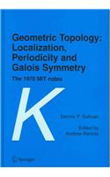 Geometric Topology: Localization, Periodicity and Galois Symmetry