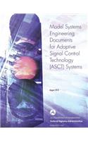 Model Systems Engineering Documents for Adaptive Signal Control Technology (ASCT) Systems