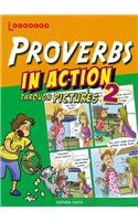 Proverbs in Action Through Pictures 2