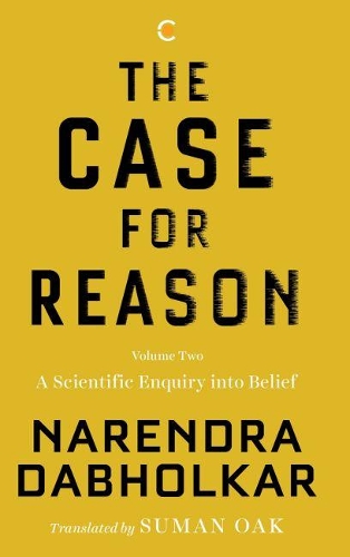 The Case for Reason: Volume Two : A Scientific Enquiry into Belief