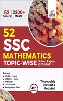 52 SSC Mathematics Topic-wise Solved Papers (2010 - 2021) - CGL, CHSL, MTS, CPO 4th Edition