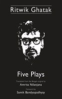 Ritwik Ghatak: Five Plays