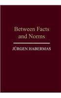 Between Facts and Norms - Contributions to a Discourse Theory of Law and Democracy