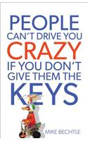 People Can't Drive You Crazy If You Don't Give Them the Keys