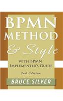 Bpmn Method and Style, 2nd Edition, with Bpmn Implementer's Guide