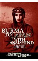 Burma to Japan with Azad Hind: A War Memoir 1941-1945