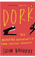 Dork :  The Incredible Adventures of Robin 'Einstein' Varghese