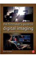 The Filmmaker’s Guide to Digital Imaging