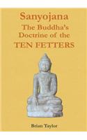 Sanyojana The Buddha's Doctrine of the Ten Fetters