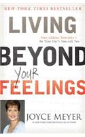 Living Beyond Your Feelings