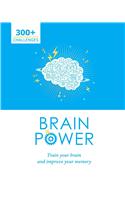Brain Power: Train Your Brain and Improve Your Memory