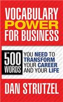 Vocabulary Power for Business: 500 Words You Need to Transform Your Career and Your Life