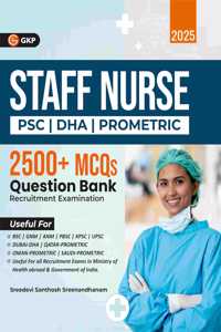 GKP Staff Nurse 2025 : PSC | DHA | Prometric | 2500+ MCQS Question Bank | 2nd Edition for Medical Entrance Exam | 20 Solved Papers from Kerala PSC Exam