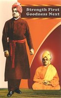 Strength First Goodness next  Based on Swami Vivekananda message