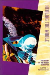 Healing the Whole: Diary of an Incest Survivor(Women on women)