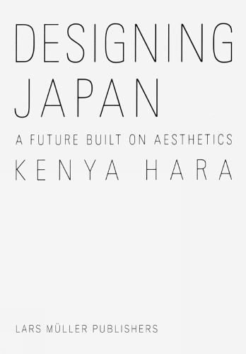 Kenya Hara: Designing Japan