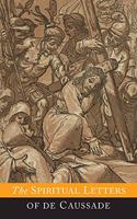 Spiritual Letters of Father P. J. De Caussade