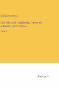 Cours de Code Napoléonde; Traité de la paternité et de la filiation
