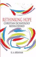 Rethinking Hope : Christian Eschatology Rediscovered