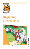 Nelson English - Yellow Level Beginning Fiction Skills: (English)
