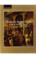 Maharaja Ranjit Singh: Lord of the Five Rivers