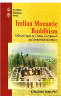 Indian Monastic Buddhism: Collected Papers on Textual, Inscriptional and Archaeological Evidence