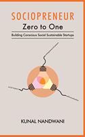 SOCIOPRENEUR Zero to One: Building Conscious Social Sustainable Startups
