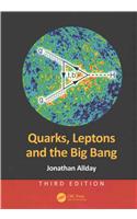 Quarks, Leptons and the Big Bang