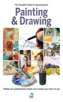 Complete Guide to Improving Your Painting & Drawing